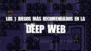 Los 7 juegos más recomendados en la Deep Web [upl. by Ahsikyw242]