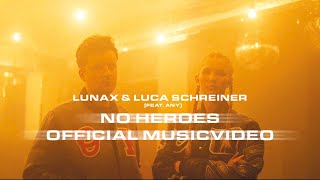 LUNAX x Luca Schreiner feat ANY  No Heroes Official Video [upl. by Elodea262]