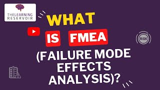 What is FMEA l Failure Mode Effects Analysis Explained l The Learning Reservoir [upl. by Haymo]