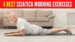 4 Best Sciatica Morning Exercises FOR INSTANT PAIN RELIEF [upl. by Emirak]