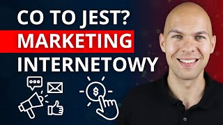 Marketing internetowy Co To Jest i Jak Zacząć Rodzaje Marketingu Internetowego [upl. by Tedi59]