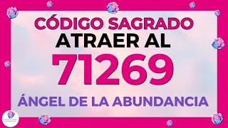 ✨❣️CÓDIGO SAGRADO🙌 71269 Para Atraer El Ángel de la ABUNDANCIA 💕💰 [upl. by Tabb]