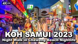 🇹🇭 4K HDR  Night Walk in Chaweng Beach Koh Samui Nightlife  Thailand 2023 [upl. by Annahsirhc765]