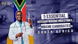 5 Essential DecisionMaking Milestones for MBChB Candidates in South Africa [upl. by Neerod]