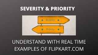 Severity Vs Priority Difference between them Real Time Examples Explanation Interview Questions [upl. by Bradlee550]