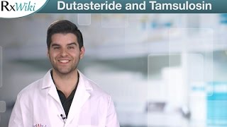 Dutasteride and Tamsulosin Treat Enlarged Prostates  Overview [upl. by Wallinga]