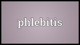 Phlebitis Meaning [upl. by Thrift]