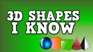 3D Shapes I Know solid shapes song including sphere cylinder cube cone and pyramid [upl. by Murton]