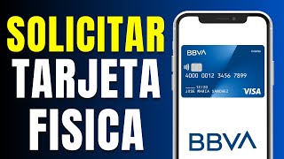 Cómo Solicitar Tarjeta Física BBVA Desde la APP Paso a Paso [upl. by Vikky]