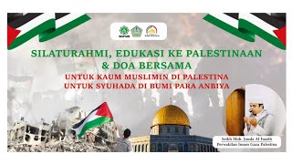 SILATURAHMI EDUKASI KE PALESTINAAN DAN DOA BERSAMA SYEIKH MOH JOUDA AL FAATIH [upl. by Yatnwahs817]