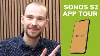 Sonos S2 App Tour Walkthrough [upl. by Aser]