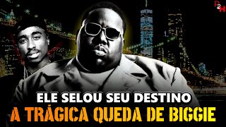 OS FATOS QUE LEVARAM AO FIM TRÁGICO DE BIGGIE  10 Momentos Cruciais [upl. by Darwen]