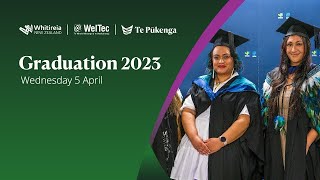 Whitireia and WelTec  Te Pūkenga Graduation 2023 [upl. by Ummersen167]