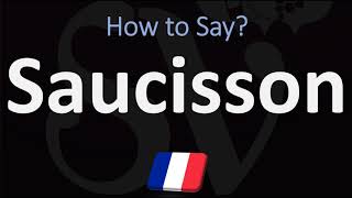 How to Pronounce Saucisson CORRECTLY [upl. by Anerbes]