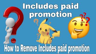 WHAT IS INCLUDES PAID PROMOTION  HOW TO REMOVE INCLUDES PAID PROMOTION [upl. by Aleacin]