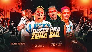 DESCE PRA ZONA SUL  GELADO NO BEATO KORINGAJAJA PROD DAVI NO BEAT [upl. by Nirat]