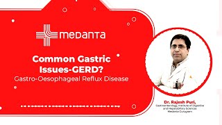 What is Gastroesophageal Reflux Disease GERD  Factors amp Common Problems  Dr Rajesh Puri [upl. by Nirihs]