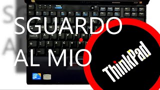 STORIA BREVE DEI THINKPAD E SGUARDO RAVVICINATO AL MIO X201 [upl. by Llevart564]