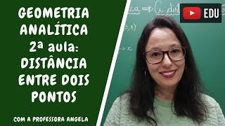 Geometria Analítica  Distância entre dois pontos  Professora Angela [upl. by Atnauqal353]