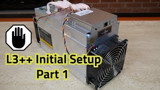 Antminer L3 Initial Setup Part 1 [upl. by Landan]