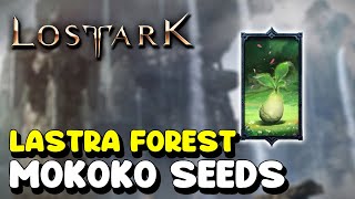 Lost Ark ALL MOKOKO SEED LOCATIONS in LASTRA FOREST [upl. by Berget]