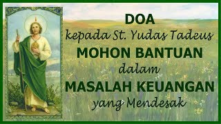 Doa Mohon Bantuan Keuangan yang Mendesak kepada St Yudas Tadeus [upl. by Nilya36]