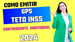 Como emitir GPS do INSS em 2024 como contribuinte individual no valor do teto máximo [upl. by Fai]