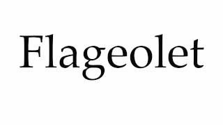 How to Pronounce Flageolet [upl. by Assirek]