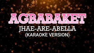 Agbabaket Jhaeare Abella Karaoke [upl. by Eddi]