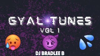 GYAL TUNES VOL 1 EXPLICIT  DJ BRADLEE B  MOODDD MIXX ♨️ [upl. by Beverie]