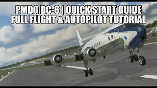 PMDG DC6 Quickstart Guide  Full Traffic Pattern amp Autopilot Tutorial  MSFS 2020 [upl. by Eniamat296]