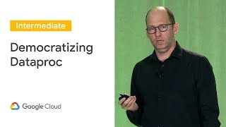 Democratizing Dataproc Cloud Next 19 [upl. by Adnolrehs]