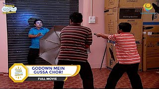 GODOWN MEIN GUSSA CHOR I FULL MOVIE I Taarak Mehta Ka Ooltah Chashmah  तारक मेहता का उल्टा चश्मा [upl. by Nica]