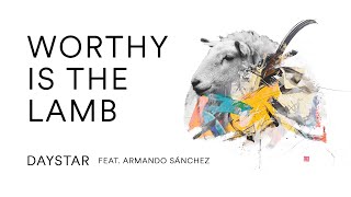 Worthy is the Lamb  Joni amp The Daystar Singers amp Band ft Armando Sánchez [upl. by Sida]