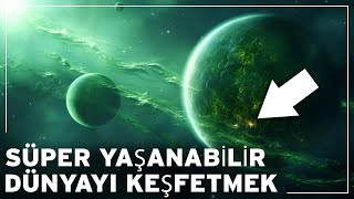 Süper yaşanabilir gezegenler Dünyadan daha iyi olan bu dünya dışı cennetler gerçekten var mı [upl. by Pedaias796]