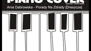 Ania Dąbrowska  Porady Na Zdrady Dreszcze piano cover live [upl. by Elatsyrk]