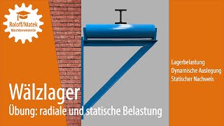 Wälzlager Übung radiale und statische Belastung [upl. by Elohcan]