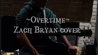 Overtime  Zach Bryan Covered by Gage Kraus [upl. by Aimahs421]