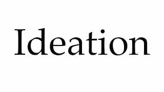 How to Pronounce Ideation [upl. by Ettelrahc810]