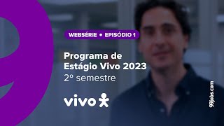 Ep 1 Websérie Programa de Estágio Vivo 20232 [upl. by Aticnemrac]