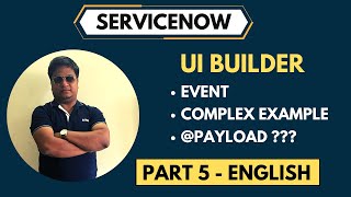 ServiceNow UI Builder Part 5  Event Complex Example  Payload Context Variables [upl. by Enaed]