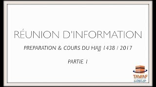 Réunion dinformations amp Cours pour le HAJJ 1438  2017 quotPart1quot [upl. by Valida]