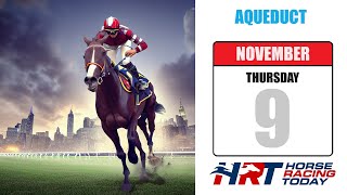 Aqueduct Picks Live Stream – November 9 2023 – Horse Racing Today [upl. by Terri839]