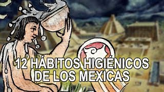 12 hábitos higiénicos de los Mexicas [upl. by Armil]