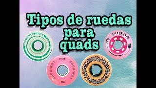 Tipos de ruedas para patines Quads [upl. by Viviyan695]