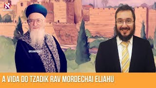 A vida do Tzadik Rav Mordechai Eliahu [upl. by Retseh]