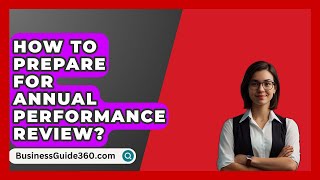 How To Prepare For Annual Performance Review  BusinessGuide360com [upl. by Iba]