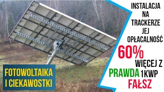 Fotowoltaika Ciekawostki Instalacja Na Trackerze Jej Opłacalność 60 Wiecej z 1kWp Prawda Czy Fałsz [upl. by Uttasta]