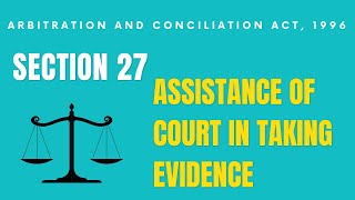 Assistance of Court in taking evidence I Sec27 of Arbitration amp Conciliation Act l Legal Ontologies [upl. by Ahsimek]