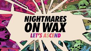 Nightmares On Wax  Let’s Ascend Official Audio [upl. by Nareik354]